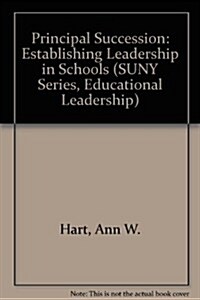 Principal Succession: Establishing Leadership in Schools (Hardcover)