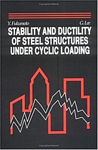 Stability and Ductility of Steel Structures Under Cyclic Loading (Hardcover)