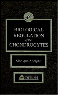 Biological Regulation of the Chondrocytes (Hardcover)