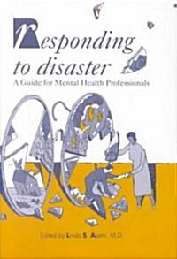 Responding to Disaster: A Guide for Mental Health Professionals (Hardcover)