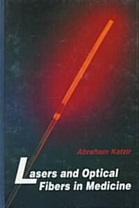 Lasers and Optical Fibers in Medicine (Hardcover)