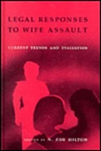 Legal Responses to Wife Assault: Current Trends and Evaluation (Hardcover)