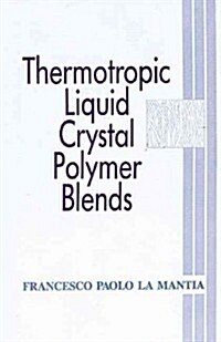 Thermotropic Liquid Crystal Polymer Blends (Hardcover)