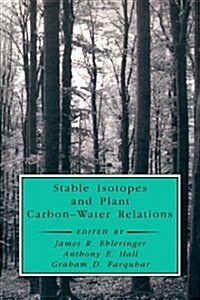 Stable Isotopes and Plant Carbon-Water Relations (Hardcover)