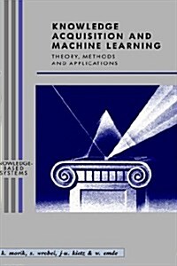 Knowledge Acquisition and Machine Learning: Theory, Methods, and Applications (Hardcover)
