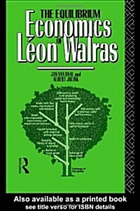 The Equilibrium Economics of Leon Walras (Hardcover)