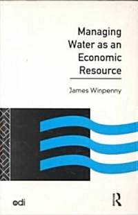 Managing Water as an Economic Resource (Paperback)