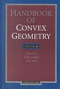Handbook of Convex Geometry (Hardcover)