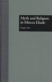 Myth and Religion in Mircea Eliade (Hardcover)