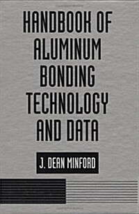 Handbook of Aluminum Bonding Technology and Data (Hardcover)