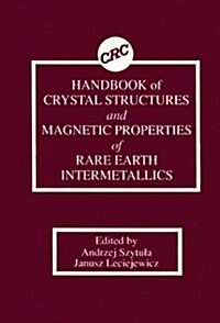 Handbook of Crystal Structures and Magnetic Properties of Rare Earth Intermetallics (Hardcover)