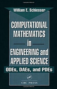 Computational Mathematics in Engineering and Applied Science: Odes, Daes, and Pdes (Hardcover)