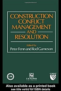 Construction Conflict Management and Resolution (Hardcover)