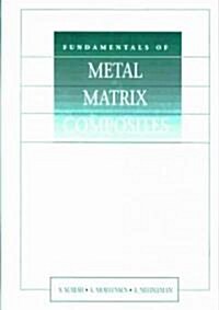 Fundamentals of Metal-Matrix Composites (Hardcover)