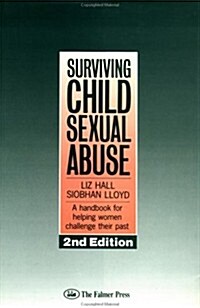 Surviving Child Sexual Abuse : A Handbook For Helping Women Challenge Their Past (Hardcover)