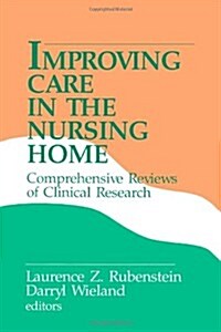 Improving Care in the Nursing Home: Comprehensive Reviews of Clinical Research (Hardcover)