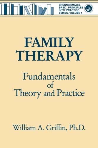 Family Therapy: Fundamentals of Theory and Practice (Paperback)