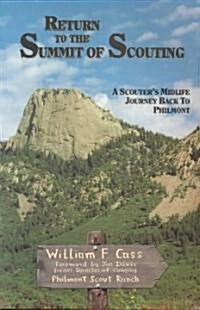Return to the Summit of Scouting/a Scouters Midlife Journey Back to Philmont (Paperback)