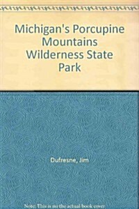Michigans Porcupine Mountains Wilderness State Park (Paperback)