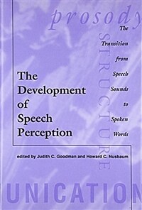 The Development of speech perception: the transition from speech sounds to spoken words