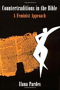 Countertraditions in the Bible: A Feminist Approach (Paperback, Revised)