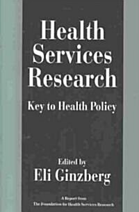 Health Services Research: Key to Health Policy (Paperback, Revised)
