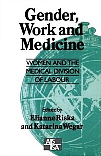 Gender, Work and Medicine : Women and the Medical Division of Labour (Paperback)
