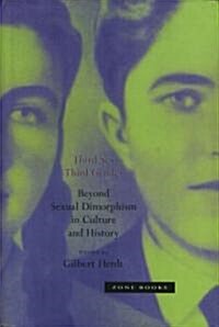 Third Sex, Third Gender: Beyond Sexual Dimorphism in Culture and History (Hardcover)