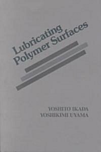 Lubricating Polymer Surfaces (Hardcover)