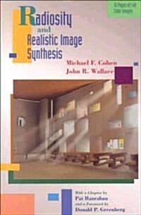 Radiosity and Realistic Image Synthesis (Hardcover)