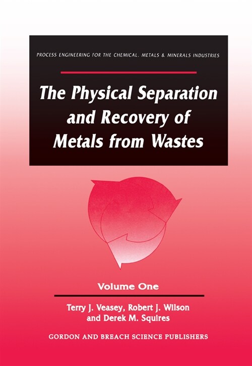 The Physical Separation and Recovery of Metals from Waste, Volume One (Hardcover)