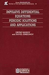 Impulsive Differential Equations : Periodic Solutions and Applications (Hardcover)