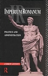 Imperium Romanum : Politics and Administration (Paperback)