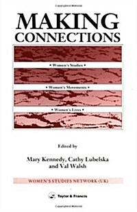 Making Connections : Womens Studies, Womens Movements, Womens Lives (Hardcover)