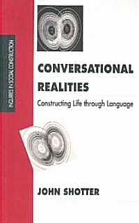 Conversational Realities : Constructing Life Through Language (Paperback)