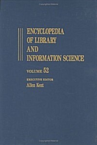 Encyclopedia of Library and Information Science: Volume 52 - Supplement 15: Appraisal of Public Archives to Virtual Reality (Hardcover)