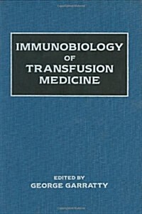 Immunobiology of Transfusion Medicine (Hardcover)