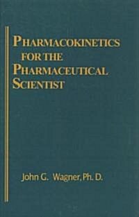 Pharmacokinetics for the Pharmaceutical Scientist (Hardcover)