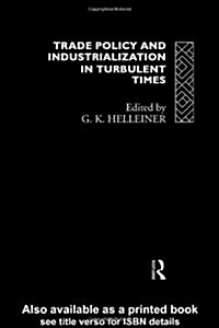 Trade Policy and Industrialization in Turbulent Times (Hardcover)