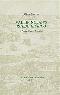 Valle-Inclans Ruedo Iberico : A Popular View of Revolution (Hardcover)