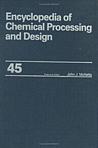 Encyclopedia of Chemical Processing and Design: Volume 45 - Project Progress Management to Pumps (Hardcover)