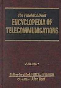 The Froehlich/Kent Encyclopedia of Telecommunications: Volume 7 - Electrical Filters: Fundamentals and System Applications to Federal Communications C (Hardcover)