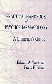 Practical Handbook of Psychopharmacology: A Clinicians Guide (Paperback)