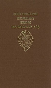 Old English Homilies from MS Bodley 343 (Hardcover)