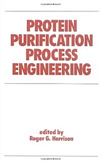 Protein Purification Process Engineering (Hardcover)