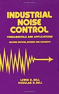 Industrial Noise Control: Fundamentals and Applications, Second Edition (Hardcover, 2, Rev and Expande)