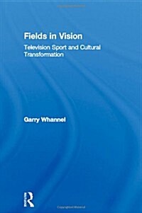 Fields in Vision : Television Sport and Cultural Transformation (Hardcover)