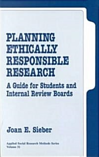 Planning Ethically Responsible Research: A Guide for Students and Internal Review Boards (Paperback)