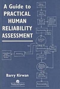 A Guide to Practical Human Reliability Assessment (Hardcover)