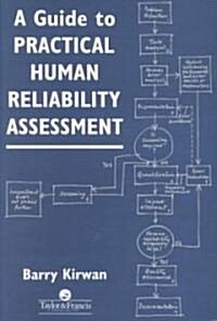 A Guide to Practical Human Reliability Assessment (Paperback)